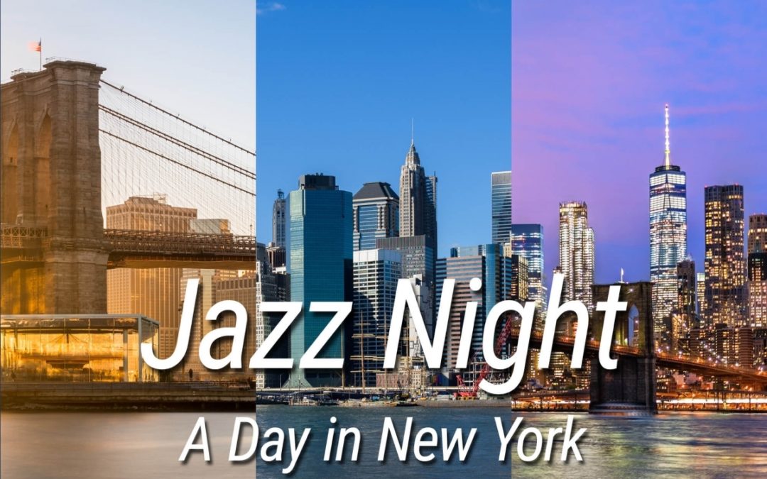 ‘A Day in New York’ Theme for Jazz Night