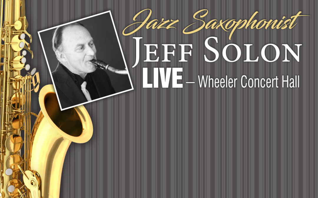 Jazz Saxophonist Jeff Solon to Present Master Class and Concert at Casper College