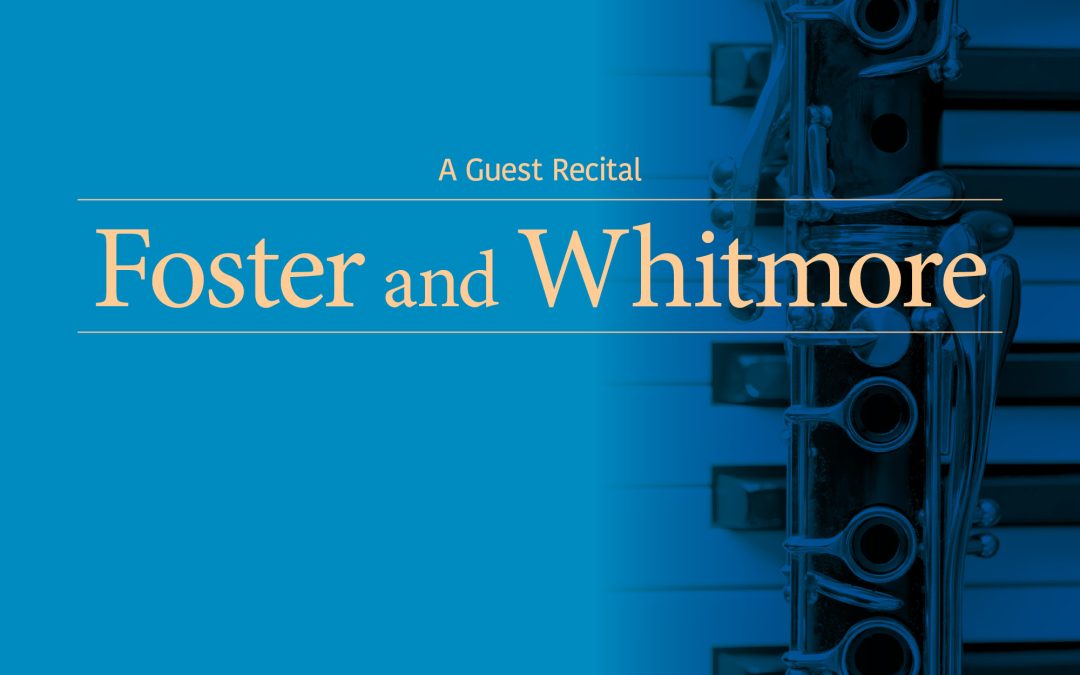 Clarinetist and pianist Foster and Whitmore to present recital Oct. 29