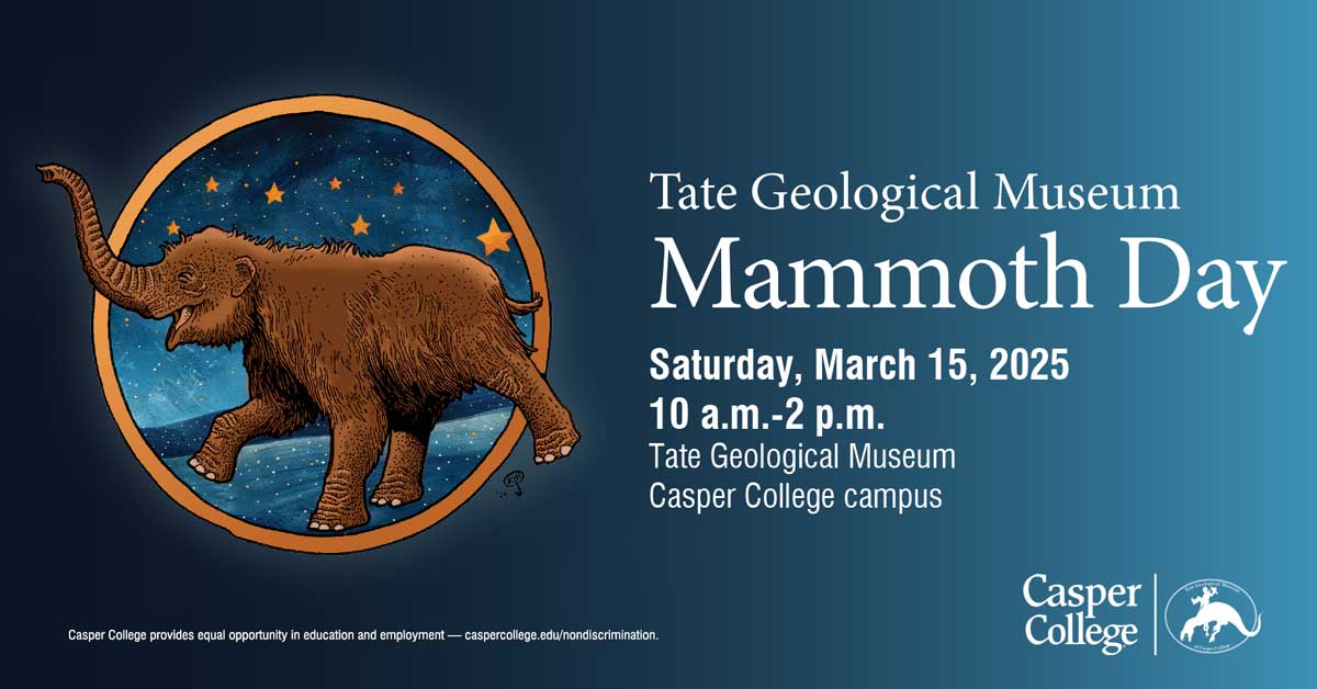 tate geological museum mammoth day. saturday, march 15, 2025. 10am-2pm. tate geological museum. casper college campus