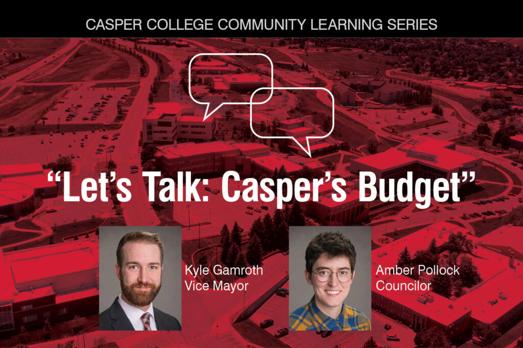Promotional graphic for Casper College Community Learning Series titled "Let's Talk: Casper's Budget" featuring headshots of Vice Mayor Kyle Gamroth and Councilor Amber Pollock.
