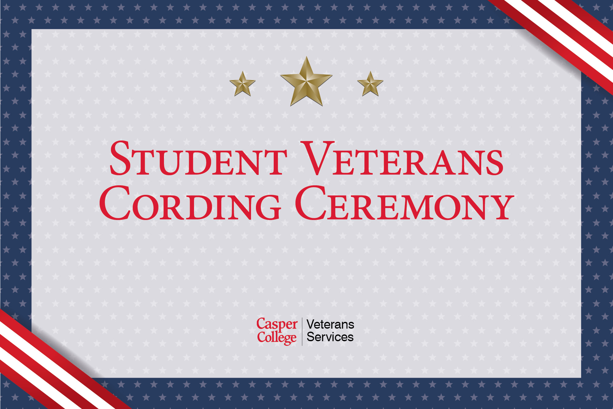 Red text reading "Student Veterans Cording Ceremony" on a gray star-patterned background with American flag-style borders.