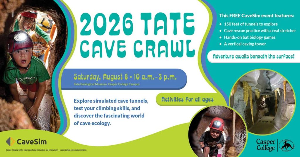 Promotional graphic for the 2026 Tate Cave Crawl at the Tate Geological Museum on the Casper College Campus, Saturday, August 8, from 10 a.m. to 3 p.m. The free CaveSim event features simulated cave tunnels, climbing activities, cave rescue practice, bat biology games, and a vertical caving tower. Images show children exploring cave-like tunnels and CaveSim/Casper College branding.