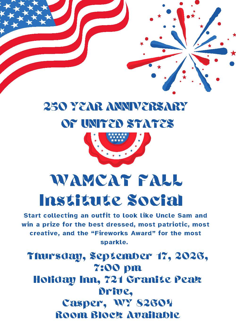 Patriotic WAMCAT Fall Institute Social flyer with American flag and fireworks graphics. The event celebrates the 250th anniversary of the United States and invites attendees to dress like Uncle Sam for prizes, including best dressed, most patriotic, most creative, and the “Fireworks Award” for most sparkle. The event is Thursday, September 17, 2026, at 7:00 p.m. at Holiday Inn, 721 Granite Peak Drive, Casper, WY 82604. Room block available.